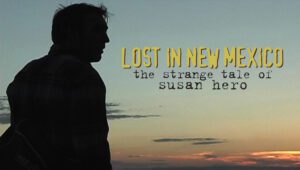 New Mexico Independent Film, 'Lost in New Mexico'